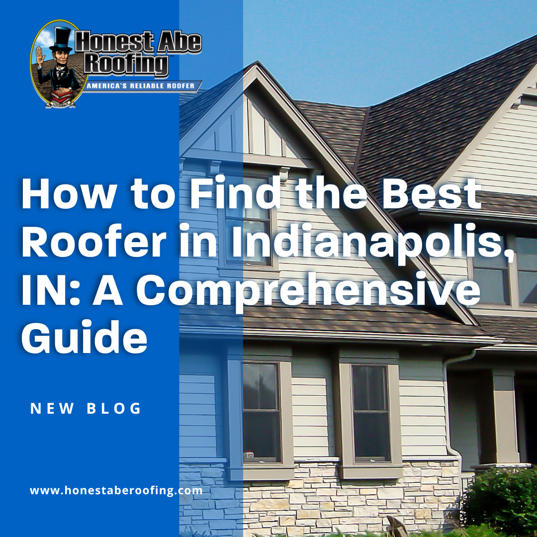 How to Find the Best Roofer in Indianapolis, IN: A Comprehensive Guide